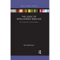 The Logic of Intelligence Analysis: Why Hypothesis Testing Matters - Paperback
