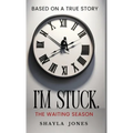 I'm Stuck: The Waiting Season - Hardcover