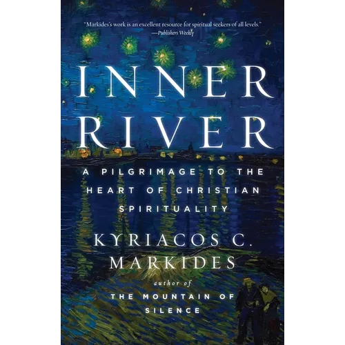 Inner River: A Pilgrimage to the Heart of Christian Spirituality - Paperback