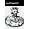 Christopher Marlowe's Edward II: A Retelling - Paperback