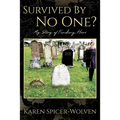Survived By No One? My Story of Finding Hers - Paperback