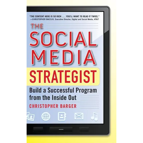 The Social Media Strategist: Build a Successful Program from the Inside Out - Hardcover