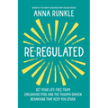 Re-Regulated: Set Your Life Free from Childhood Ptsd and the Trauma-Driven Behaviors That Keep You Stuck - Hardcover