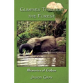 Glimpses through the Forest: Memories of Gabon - Paperback