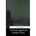 The Faust-Legend and Goethe's 'Faust' - Paperback