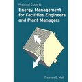 Practical Guide to Energy Management for Facilities Engineers and Managers - Hardcover