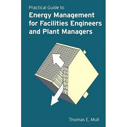 Practical Guide to Energy Management for Facilities Engineers and Managers - Hardcover