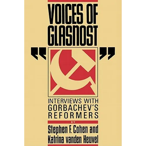 Voices of Glasnost: Interviews with Gorbachev's Reformers - Paperback