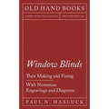 Window Blinds - Their Making and Fixing - With Numerous Engravings and Diagrams - Paperback