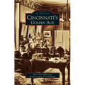 Cincinnati's Golden Age - Hardcover