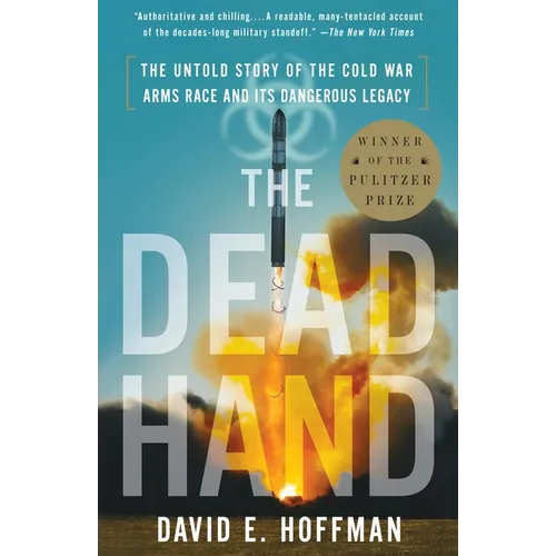 The Dead Hand (Pulitzer Prize Winner): The Untold Story of the Cold War Arms Race and Its Dangerous Legacy - Paperback