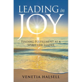 Leading in Joy: Finding Fulfillment as a Spirit-Led Leader - Paperback
