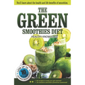The Green Smoothies Diet: Smoothie diet for weight loss Lose weight without noticing you're on diet! Smoothie diet book to help you gain better - Paperback