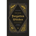 The Book of Forgotten Witches: Dark & Twisted Folklore & Stories from Around the World - Hardcover