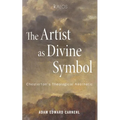 The Artist as Divine Symbol: Chesterton's Theological Aesthetic - Paperback