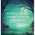 Chills & Thrills: Spooky Tales for the Brave - Hardcover