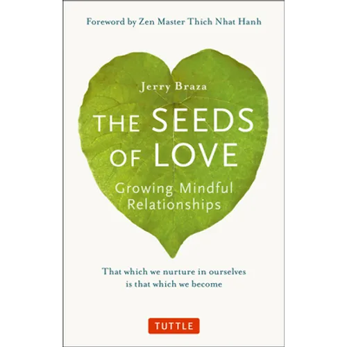 The Seeds of Love: Growing Mindful Relationships - Paperback
