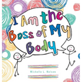 I Am the Boss of My Body - Hardcover