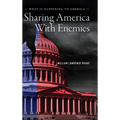 Sharing America With Enemies: What Is Happening to America - Hardcover