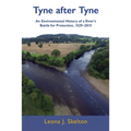 Tyne after Tyne: An Environmental History of a River's Battle for Protection 1529-2015 - Paperback