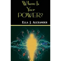 Where Is Your Power? - Paperback