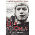 The One and Only: Chic Harley - America's Great Athlete - Hardcover