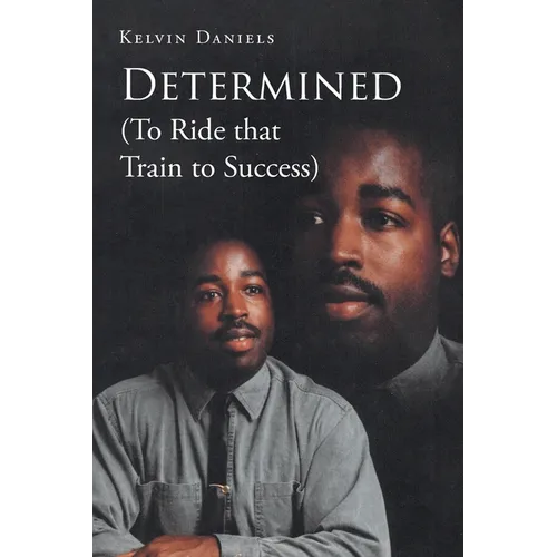 Determined (To Ride that Train To Success) - Paperback