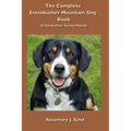 The Complete Entlebucher Mountain Dog Book: Entlebucher Sennenhund - Hardcover