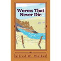 Worms That Never Die - Paperback