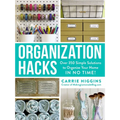 Organization Hacks: Over 350 Simple Solutions to Organize Your Home in No Time! - Paperback