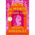 Anita de Monte Laughs Last: Reese's Book Club Pick (a Novel) - Hardcover