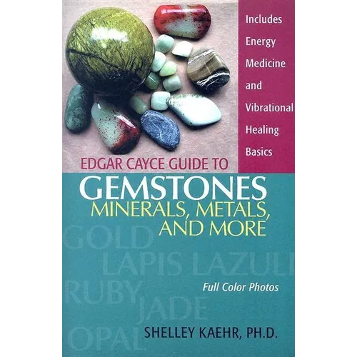 Edgar Cayce Guide to Gemstones, Minerals, Metals, and More - Paperback