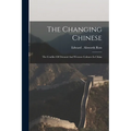 The Changing Chinese - Paperback