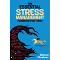 The Essential Stress Management Handbook for Teens: A Teen's Guide to Thriving: Unleashing Natural Techniques for Stress Reduction, Productivity, and - Paperback
