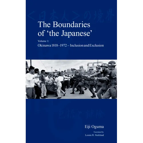 The Boundaries of 'The Japanese': Volume 1: Okinawa 1818-1972 - Inclusion and Exclusion - Paperback
