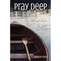 Pray Deep: Finding Stillness In The Storm - Paperback