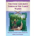 The Fool's Journey Through The Tarot Wands - Paperback