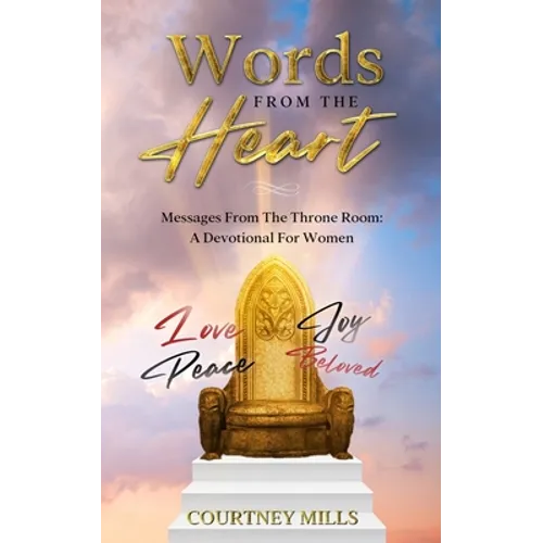 Words From The Heart: Messages From The Throne Room - Paperback