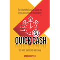 Quick Cash- The Ultimate Survival Guide For Today's Economic Uncertainty - Paperback