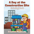 A Day at the Construction Site Coloring Book - Paperback