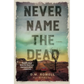Never Name the Dead - Paperback