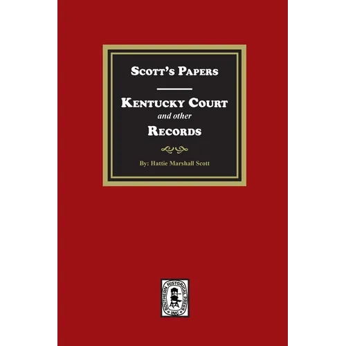 Scott's Papers - Kentucky Court and other Records - Paperback