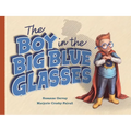 Boy in the Big Blue Glasses - Hardcover