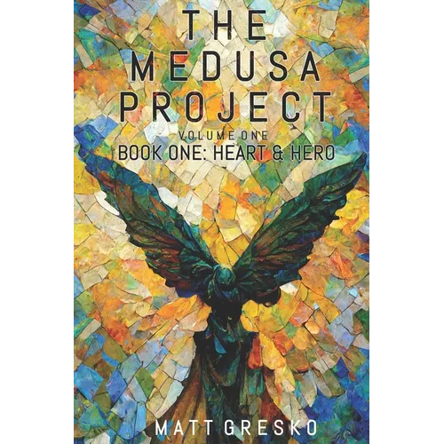 The Medusa Project Volume One: Book One: Heart & Hero - Paperback
