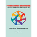 Pandemic Heroes and Heroines: Doctors and Nurses on the Front Line - Paperback