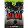 Not Just a Bad Day: Understanding Depression - Library Binding