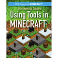 The Unofficial Guide to Using Tools in Minecraft(r) - Library Binding