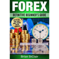 Forex: Definitive Beginner's Guide - Paperback