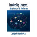 Leadership Lessons: Notes From and For the Journey - Hardcover