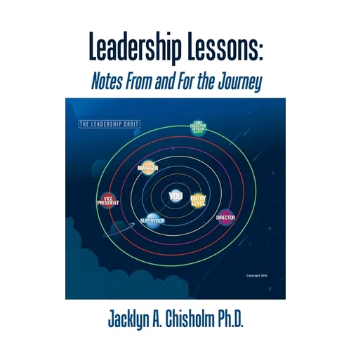 Leadership Lessons: Notes From and For the Journey - Hardcover
